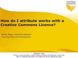 How do I attribute Creative Commons licenced material?