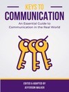 Keys to Communication: An Essential Guide to Communication in the Real World