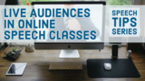 Live Audiences in Online Speech Classes