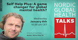 Nordic Global Health Talks #1: Self Help Plus - A game changer for global mental health (61:00)