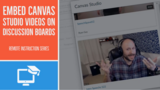 Embed Canvas Studio Videos on Discussion Boards