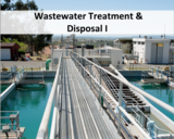 Wastewater Treatment &  Disposal I