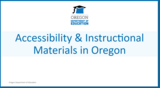 Accessibility & Instructional Materials in Oregon K 12 Schools