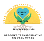 Oregon’s Transformative Social and Emotional Learning Framework & Standards