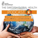 Swedish Global Health Pod Episode 3 Peter Sands and Dr Seth Berkley