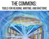 The Commons: Tools for Reading, Writing, and Rhetoric