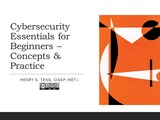 Cybersecurity Essentials for Beginners - Concepts and Practice