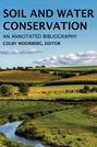 Soil and Water Conservation: An Annotated Bibliography