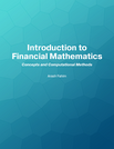 Introduction to Financial Mathematics: Concepts and Computational Methods