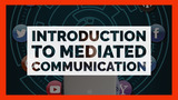 Mediated Communication #1: Introduction to Mediated Communication