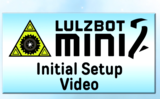 Lulzbot Mini 2 3D Printer Training