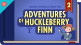 The Adventures of Huckleberry Finn Part 1: Crash Course Literature 302