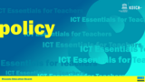 ICT Essentials for Teachers - Effects of Policy on the Classroom and Vice Versa