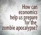 The Economics of the Zombie Apocalypse