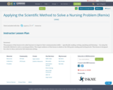 Applying the Scientific Method to Solve a Nursing Problem (Remix)