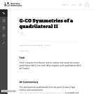 G-CO Symmetries of a quadrilateral II