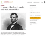 Lesson 3: Abraham Lincoln and Wartime Politics
