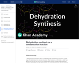 Dehydration synthesis or a condensation reaction