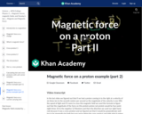 Magnetic force on a proton example (part 2)