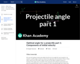 Optimal angle for a projectile part 1: Components of initial velocity