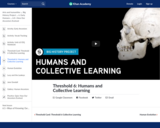 Threshold 6: Humans and Collective Learning