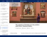 The audacity of Christian art: the problem with Christ | National Gallery