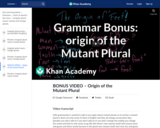 BONUS VIDEO – Origin of the Mutant Plural