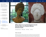 When there is no archaeological record: Portrait Bust of a Flavian Woman (Fonseca bust)