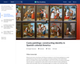 Casta paintings: constructing identity in Spanish colonial America