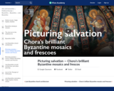 Picturing salvation — Chora’s brilliant Byzantine mosaics and frescos