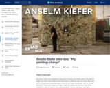 Anselm Kiefer interview: “My paintings change"