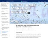 An interview with Kerry James Marshall about his series Mementos