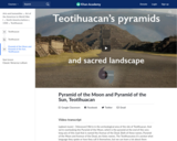 Pyramid of the Moon and Pyramid of the Sun, Teotihuacan