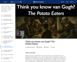 Think you know van Gogh? The Potato Eaters
