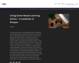 Using Game-Based Learning Online – A Cookbook of Recipes