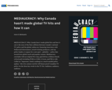 MEDIAUCRACY: Why Canada hasn't made global TV hits and how it can