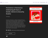 Persistence is Resistance: Celebrating 50 Years of Gender, Women and Sexuality Studies