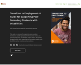 Transition to Employment: A Guide for Supporting Post-Secondary Students with Disabilities