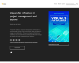 Visuals for influence: in project management and beyond