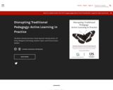 Disrupting Traditional Pedagogy: Active Learning in Practice