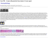 Pathology Case Study: A man with  posterior fossa tumors 15 years apart