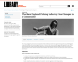 The New England Fishing Industry: Sea Changes in a Community