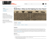 World War I: What Are We Fighting For Over There?