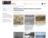 Massachusetts: Selected Library of Congress Primary Sources