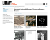 Vermont: Selected Library of Congress Primary Sources