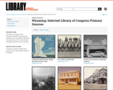 Wyoming: Selected Library of Congress Primary Sources