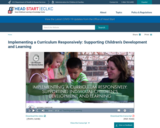 Implementing a Curriculum Responsively: Supporting Children’s Development and Learning