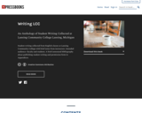 Writing LCC: An Anthology of Student Writing Collected at Lansing Community College Lansing, Michigan