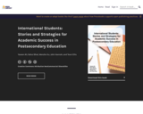 International Students: Stories and Strategies for Academic Success in Postsecondary Education