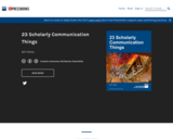 23 Scholarly Communication Things